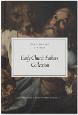 Early Church Fathers Collection (Word on Fire Classics)